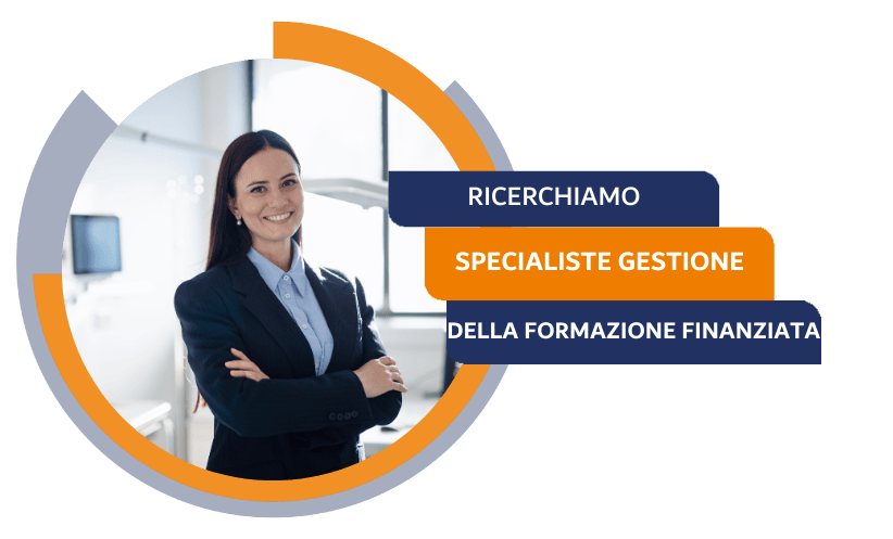 Specialista Gestione della Formazione Finanziata e Rapporti Istituzionali