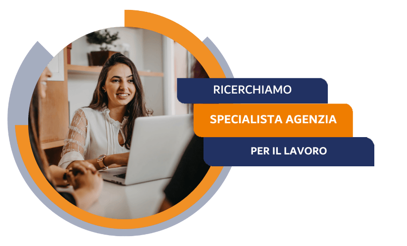 SPECIALISTA AGENZIA PER IL LAVORO
