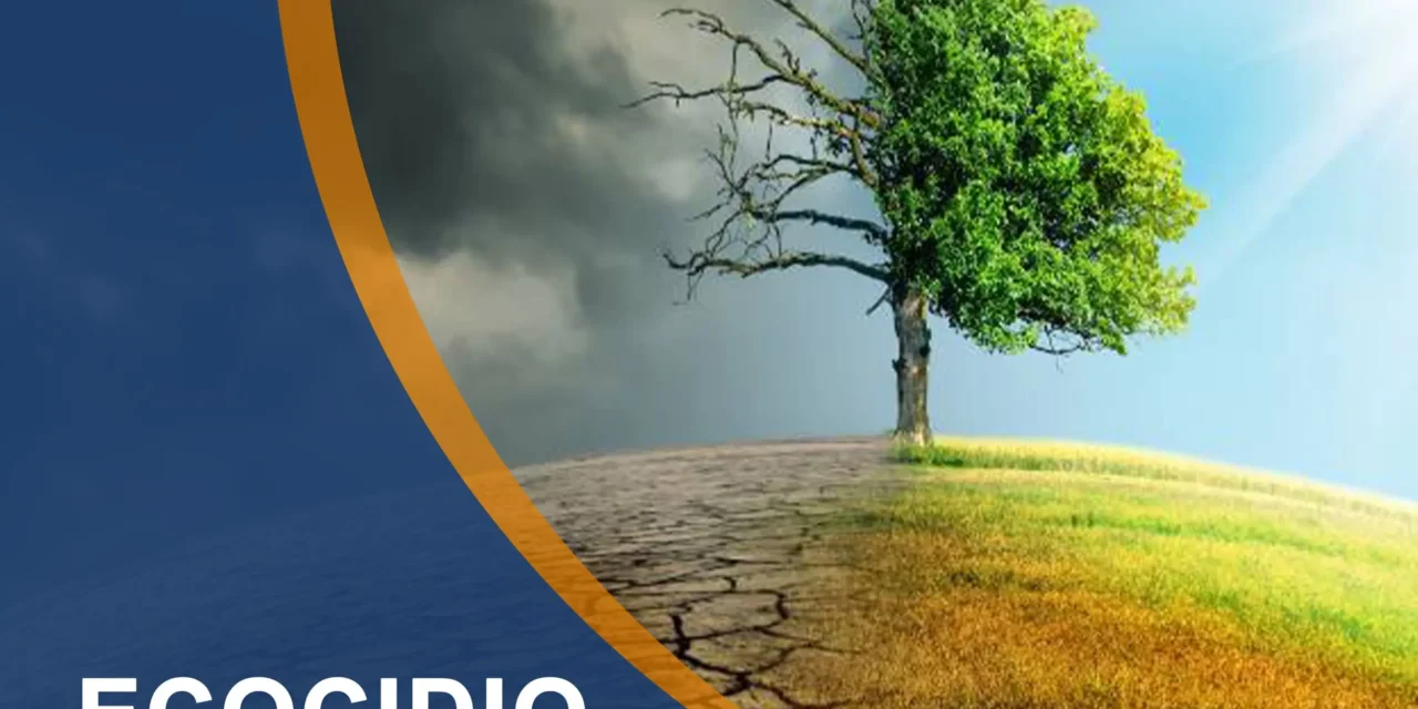 Ecocidio: La Distruzione dell’Ambiente e le Sue Conseguenze